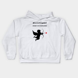 Be a Cute Angel! Spread Love Everywhere. Kids Hoodie